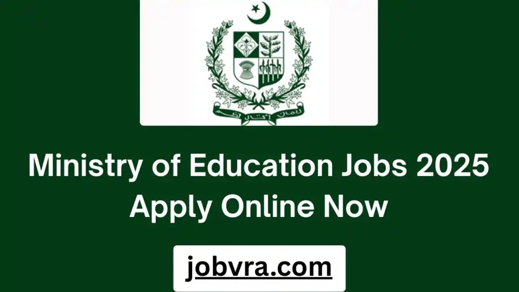 Ministry of Education Jobs 2025 Apply Online Now