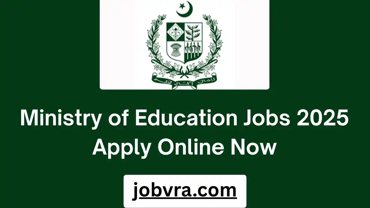 Ministry of Education Jobs 2025 Apply Online Now