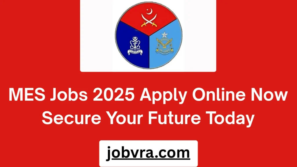 MES Jobs 2025 Apply Online Now Secure Your Future Today