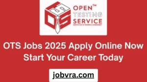 OTS Jobs 2025 Apply Online Now Start Your Career Today