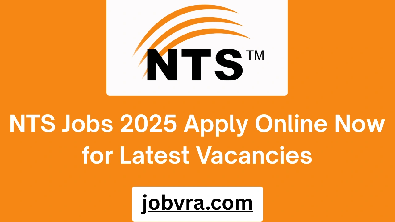 NTS Jobs 2025 Apply Online Now for Latest Vacancies