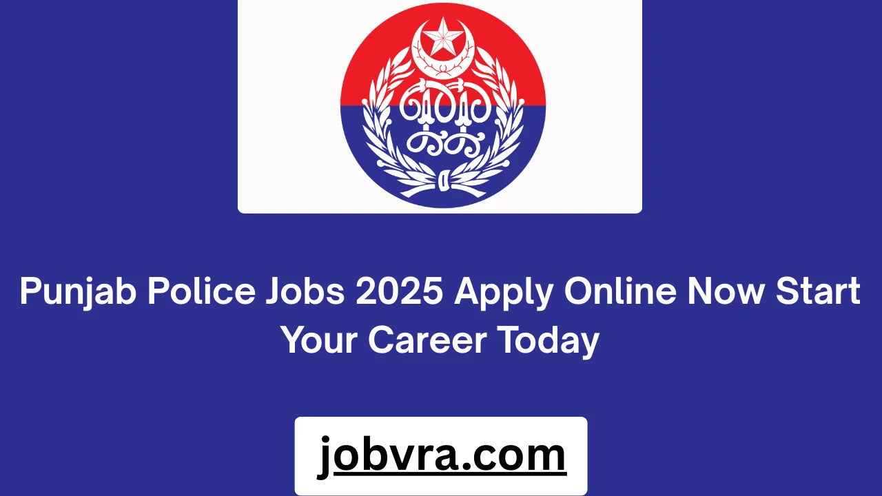 Punjab Police Jobs 2025 Apply Online Now Start Your Career Today